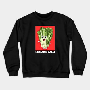 Romaine Calm | Lettuce Pun Crewneck Sweatshirt